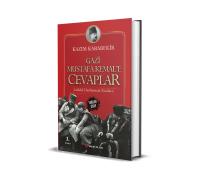 Gazi Mustafa Kemal'e Cevaplar- İstiklal Harbimizin Esasları İstiklal Harbimizin Esasları